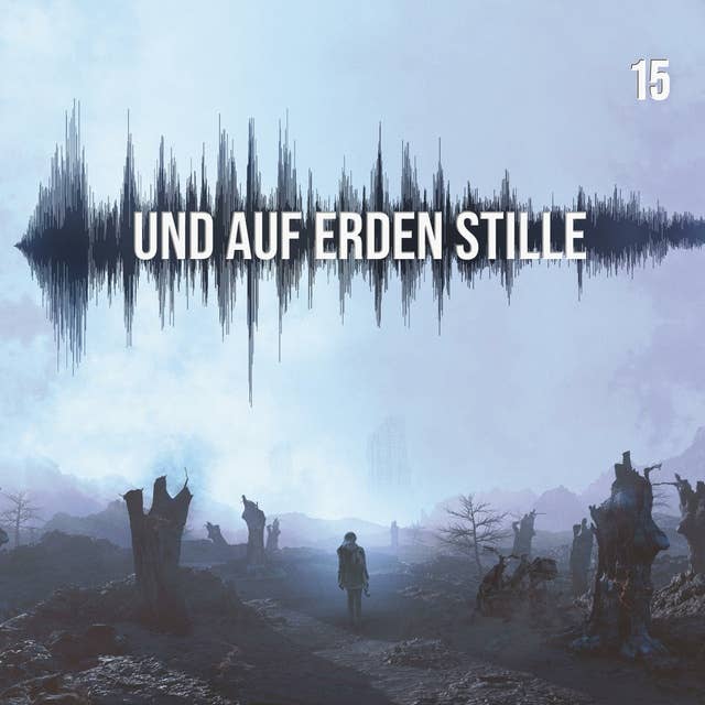 Und auf Erden Stille: Episode 15 