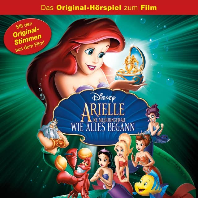 Arielle die Meerjungfrau - Wie alles begann (Hörspiel zum Disney Film) 