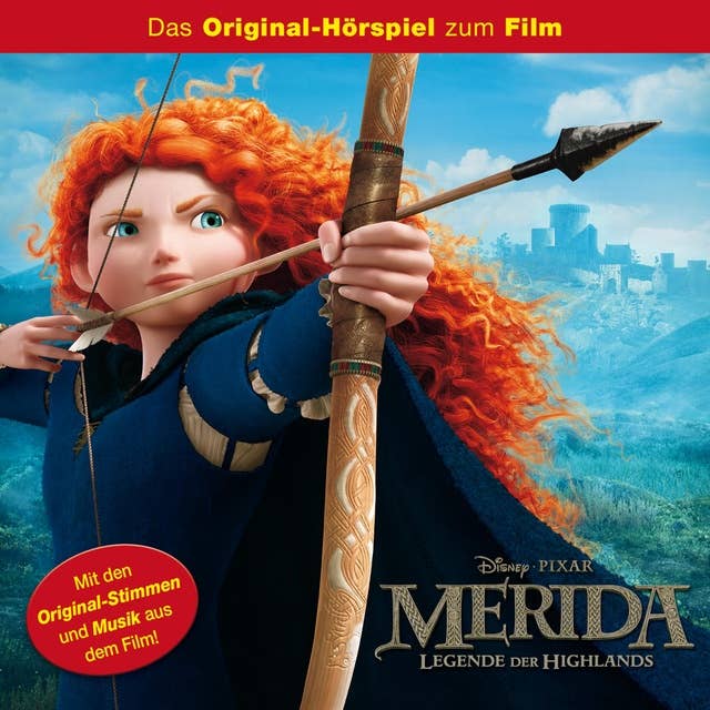 Merida - Legende der Highlands (Hörspiel zum Disney/Pixar Film) 