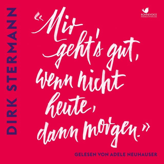 «Mir geht's gut, wenn nicht heute, dann morgen.»: Erika Freeman: Der Roman eines Jahrhundertlebens 