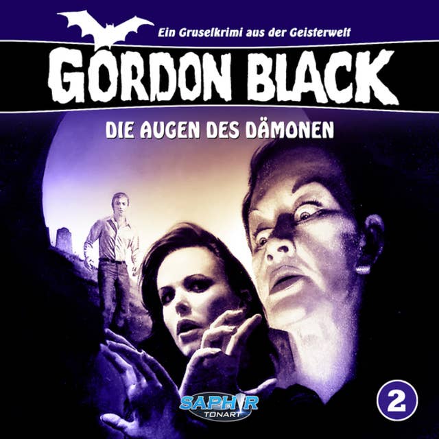 Gordon Black - Ein Gruselkrimi aus der Geisterwelt, Folge 2: Die Augen des Dämonen by Horst Weymar Hübner