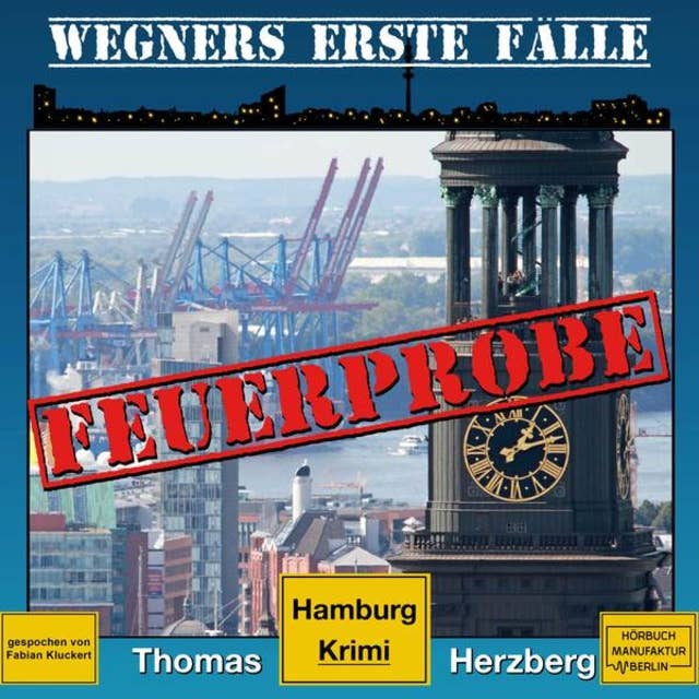 Wegners erste Fälle: Feuerprobe