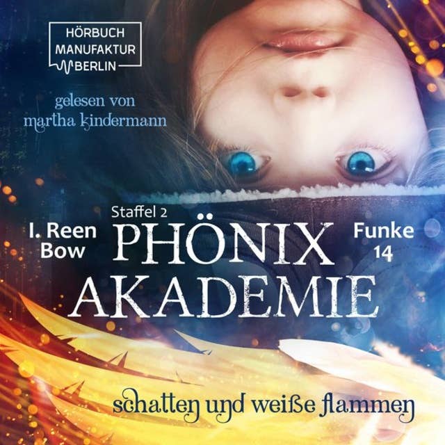 Schatten und weiße Flammen - Phönixakademie, Band 14 (ungekürzt)