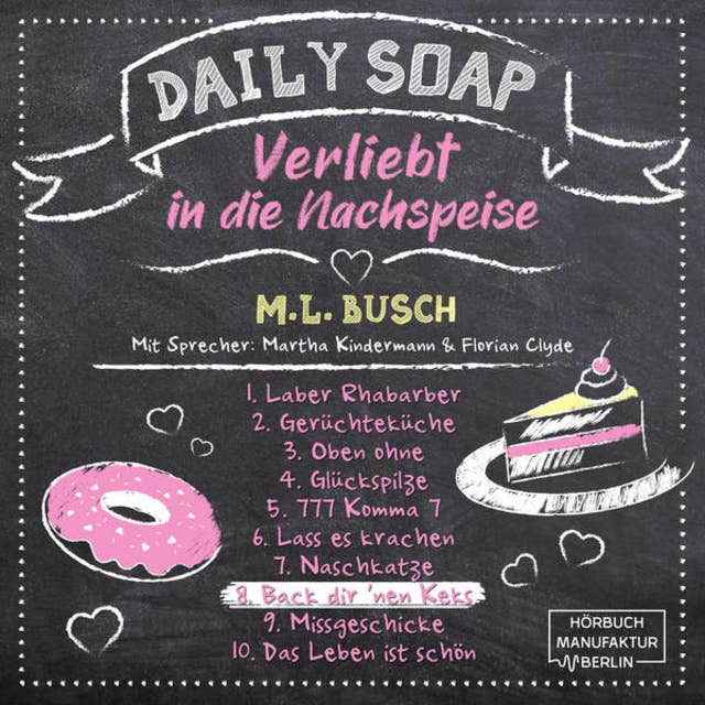 Back dir `nen Keks - Daily Soap: Verliebt in die Nachspeise - Montag, Band 8