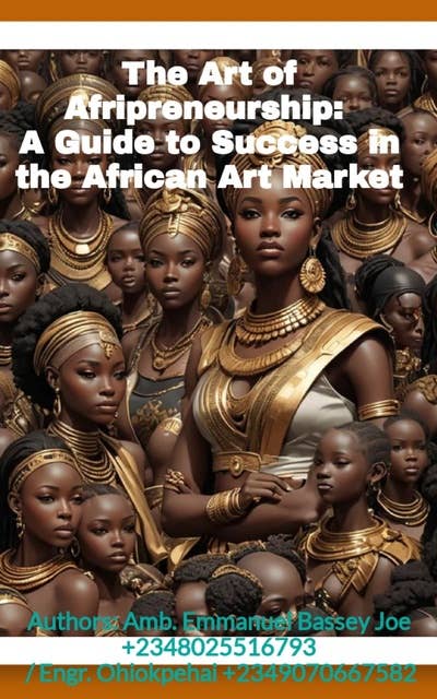 The Art of Afripreneurship: A Guide to Success in the African Art Market 