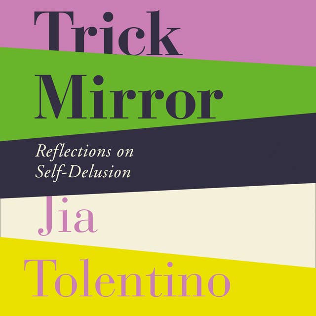 Trick Mirror: Reflections on Self-Delusion 