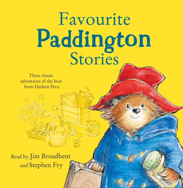 Favourite Paddington Stories: Paddington in the Garden, Paddington at the Carnival, Paddington and the Grand Tour 