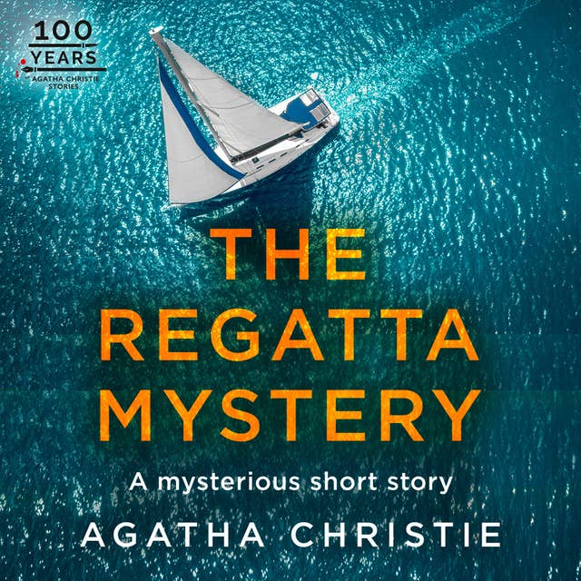 The Regatta Mystery: An Agatha Christie Short Story 