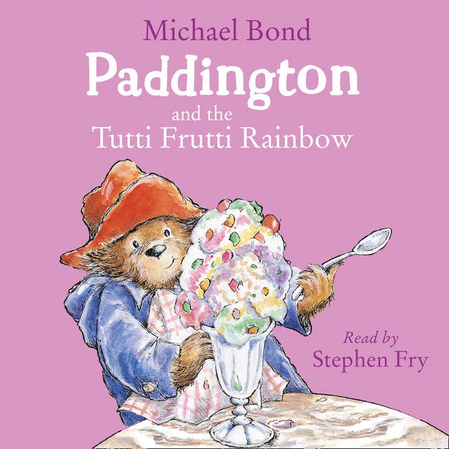 Paddington and the Tutti Frutti Rainbow 