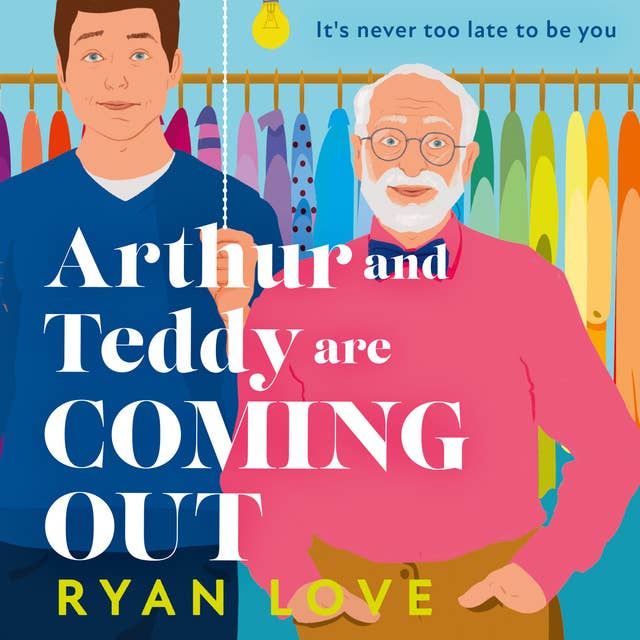 Arthur and Teddy Are Coming Out by Ryan Love