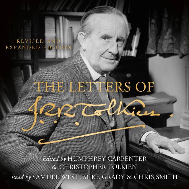 The Letters of J. R. R. Tolkien: Revised and Expanded edition 