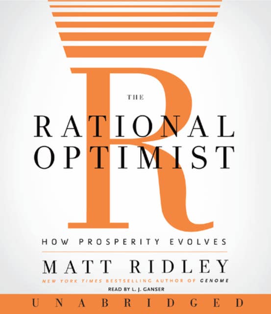 The Rational Optimist: How Prosperity Evolves by Matt Ridley