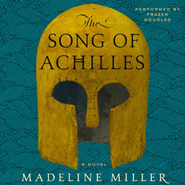 The Song of Achilles: A Novel