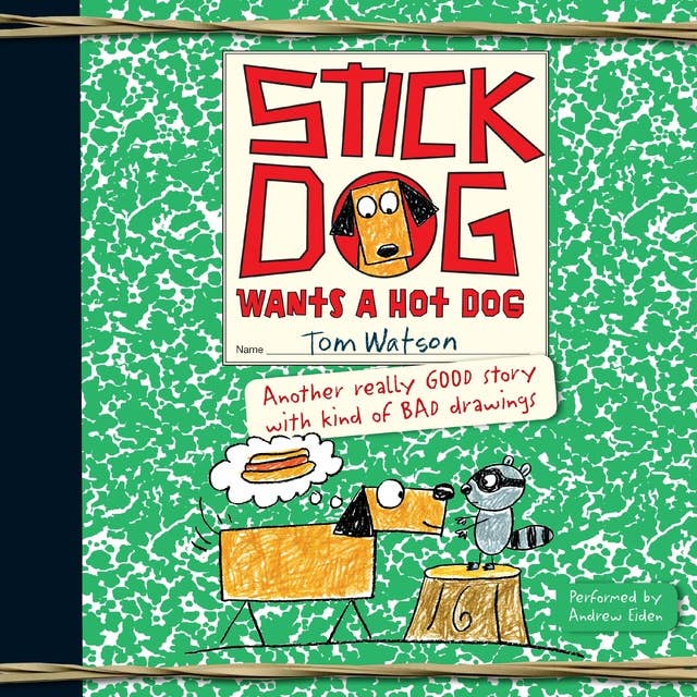 Stick Dog Wants a Hot Dog 