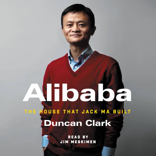 Alibaba: The House that Jack Ma Built 