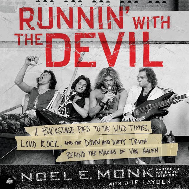 Runnin' with the Devil: A Backstage Pass to the Wild Times, Loud Rock, and the Down and Dirty Truth Behind the Making of Van Halen 