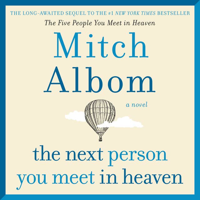 The Next Person You Meet in Heaven: The Sequel to The Five People You Meet in Heaven 