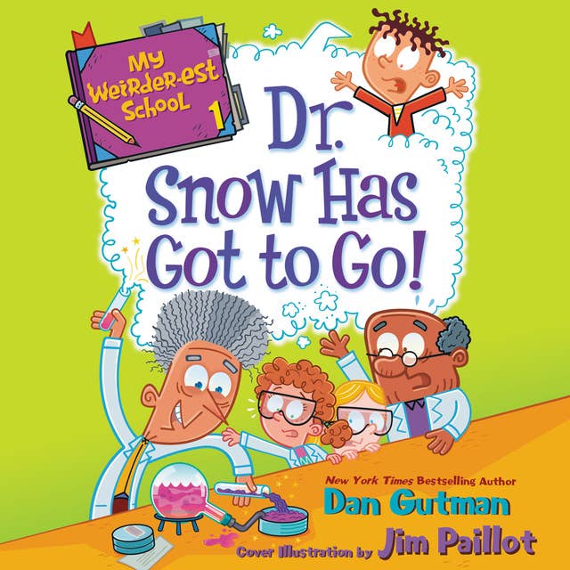 My Weirder-est School #1: Dr. Snow Has Got to Go! 