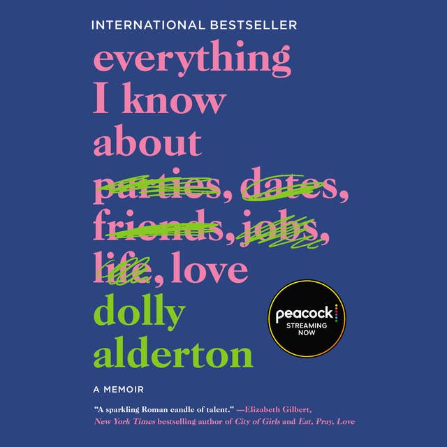 Everything I Know About Love: A Memoir by Dolly Alderton