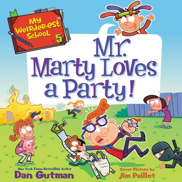 My Weirder-est School #5: Mr. Marty Loves a Party! 