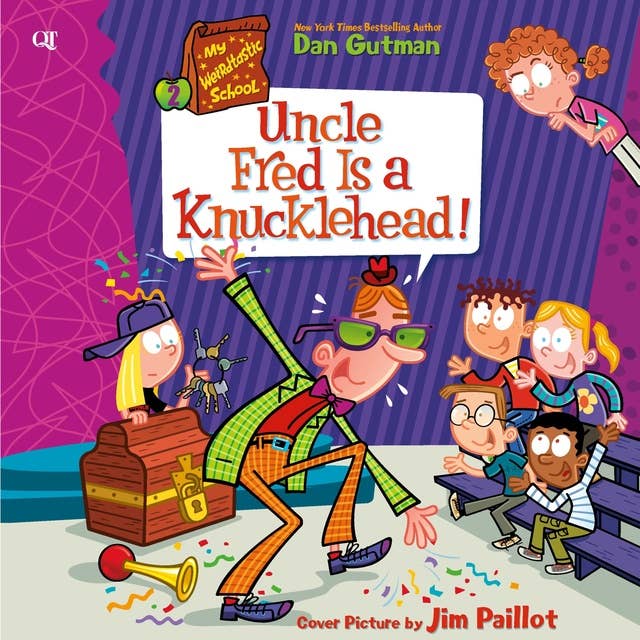 My Weirdtastic School #2: Uncle Fred Is a Knucklehead! 