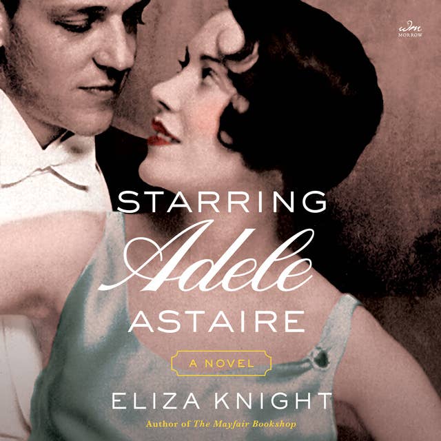 Starring Adele Astaire: A Novel