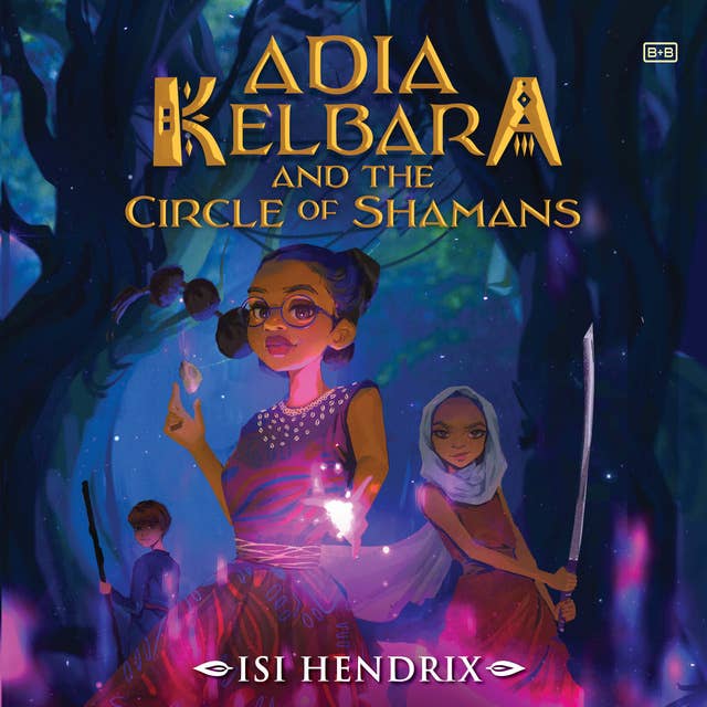 Adia Kelbara and the Circle of Shamans 