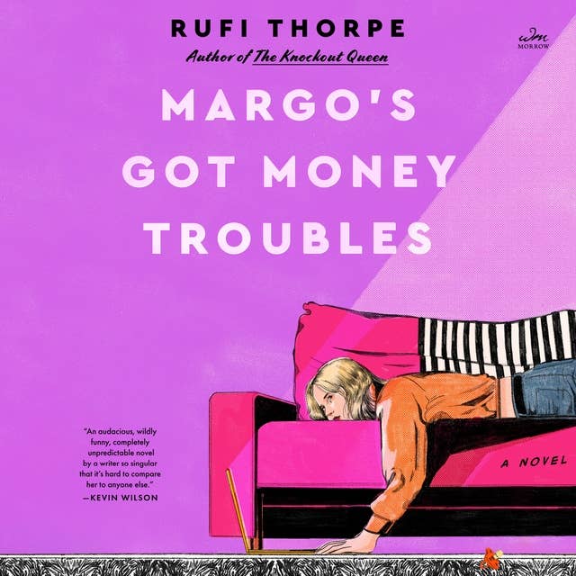 Margo's Got Money Troubles: A Novel by Rufi Thorpe