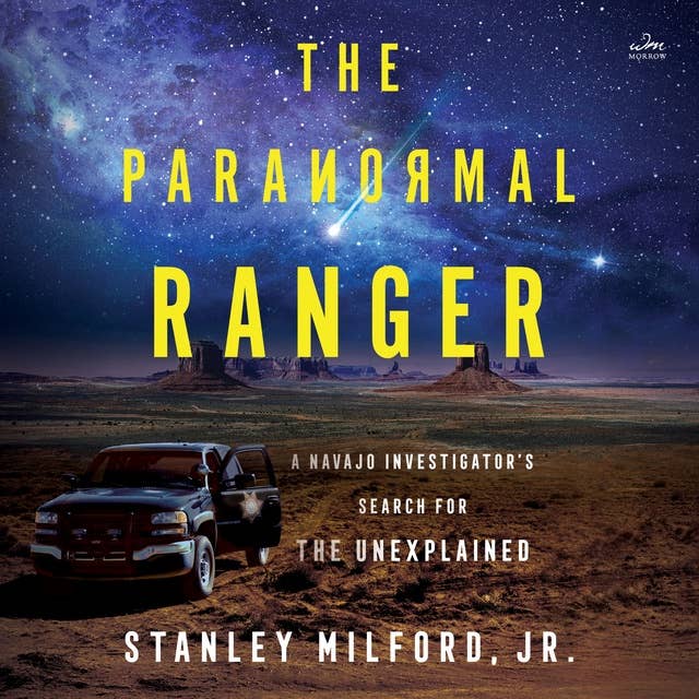 The Paranormal Ranger: A Navajo Investigator’s Search for the Unexplained 