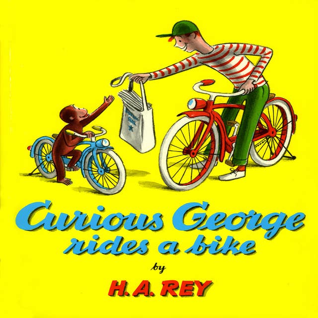 Curious George Rides A Bike by H.A. Rey