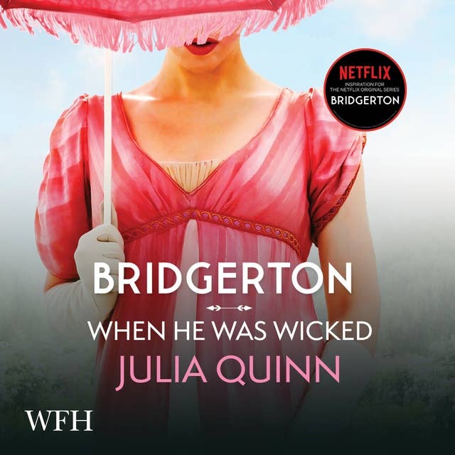 Bridgerton: When He Was Wicked: Bridgertons Book 6 