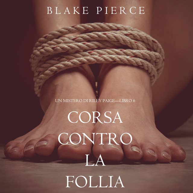 Corsa Contro la Follia (Un Mistero di Riley Paige—Libro 6) 