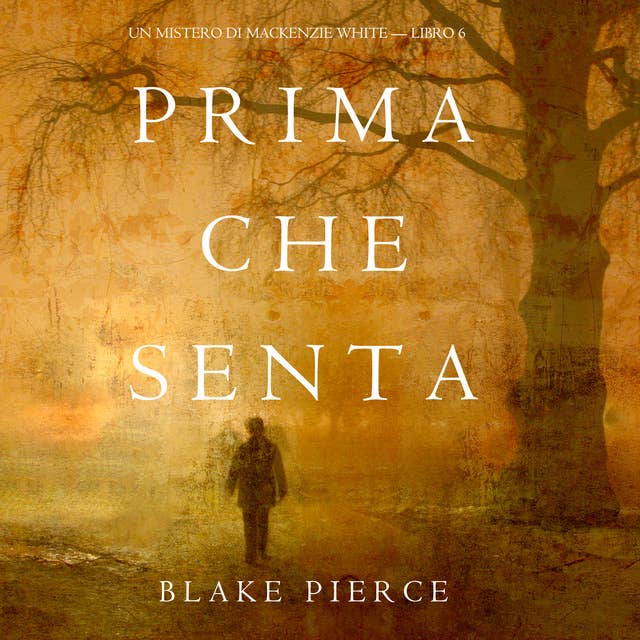 Prima Che Senta (Un Mistero di Mackenzie White—Libro 6) 