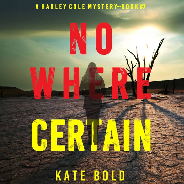 Nowhere Certain (A Harley Cole FBI Suspense Thriller—Book 7) 