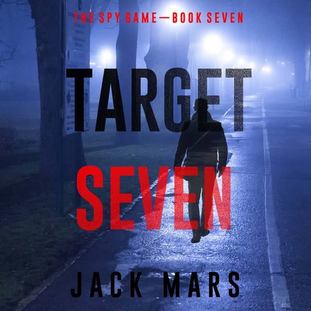 Target Seven (The Spy Game—Book #7) 