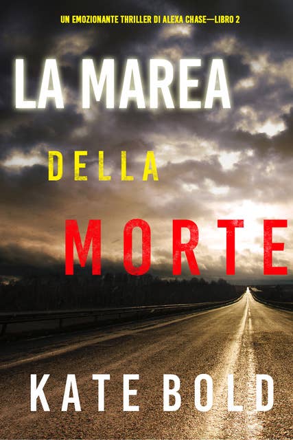 La marea della morte (Un emozionante thriller di Alexa Chase—Libro 2) 