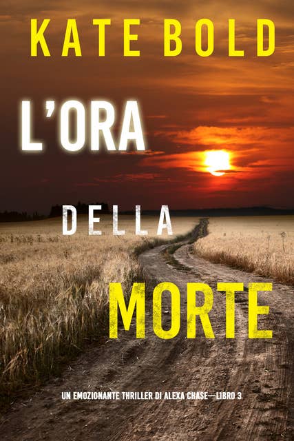 L’ora della morte (Un emozionante thriller di Alexa Chase—Libro 3) 