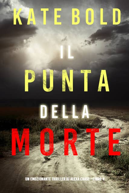 Il punto della morte (Un emozionante thriller di Alexa Chase—Libro 4) 