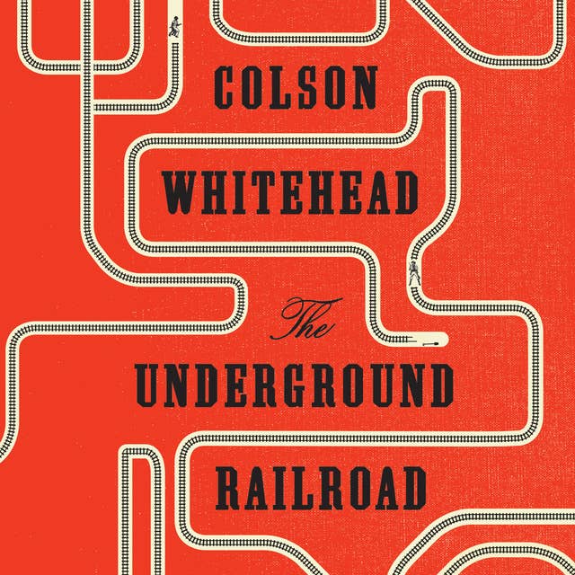 The Underground Railroad: LONGLISTED FOR THE MAN BOOKER PRIZE 2017 