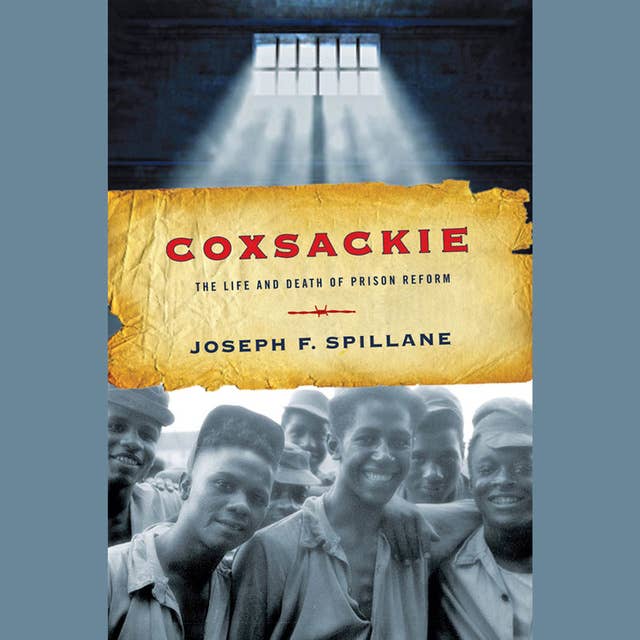 Coxsackie: The Life and Death of Prison Reform 