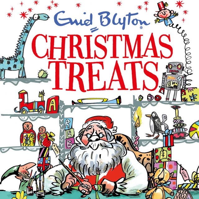 Christmas Treats: Contains 29 classic Blyton tales by Enid Blyton