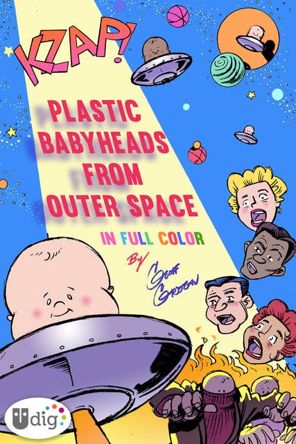 Plastic Babyheads from Outer Space: Book One 