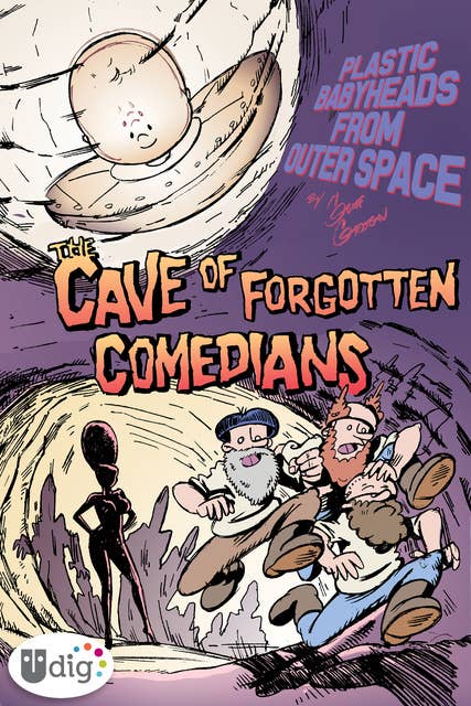 Plastic Babyheads from Outer Space: Book Three, The Cave of Forgotten Comedians 