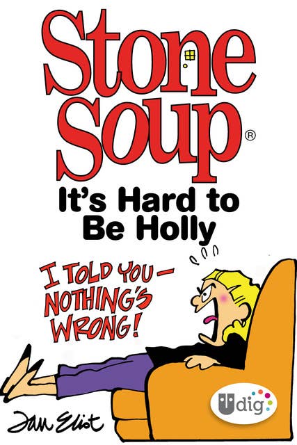 Stone Soup: It's Hard to Be Holly 