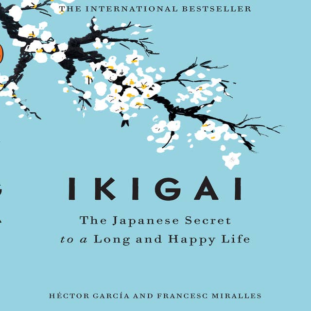 Ikigai: The Japanese Secret to a Long and Happy Life by Francesc Miralles