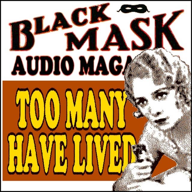 Too Many Have Lived: Black Mask Audio Magazine 