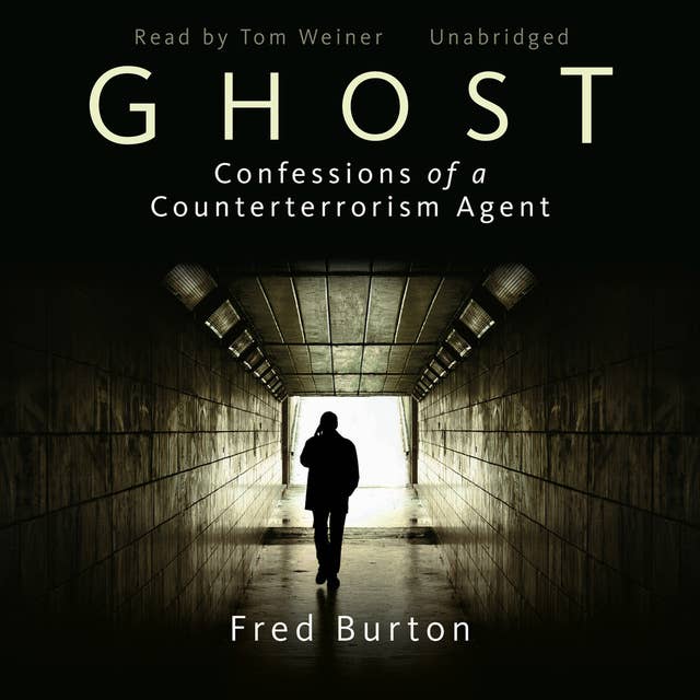 Ghost: Confessions of a Counterterrorism Agent 