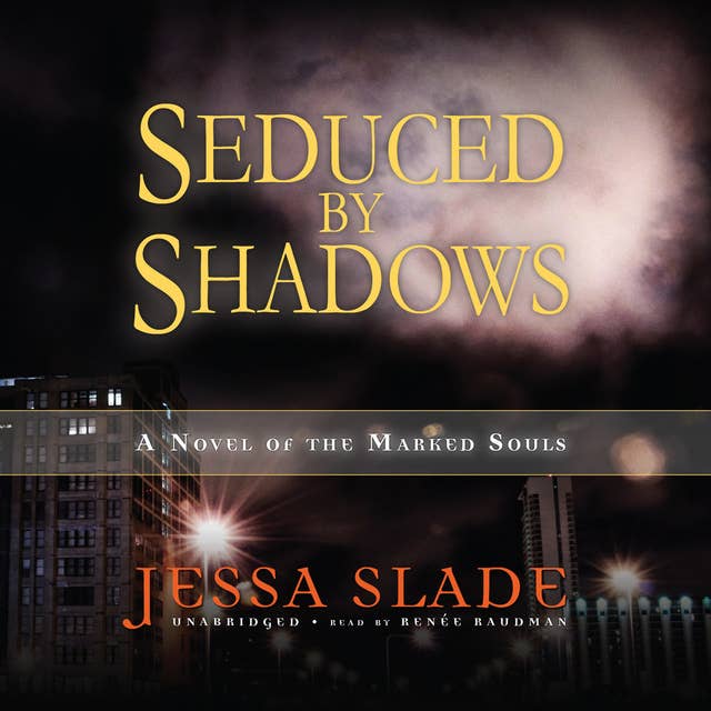 Seduced by Shadows: A Novel of the Marked Souls 