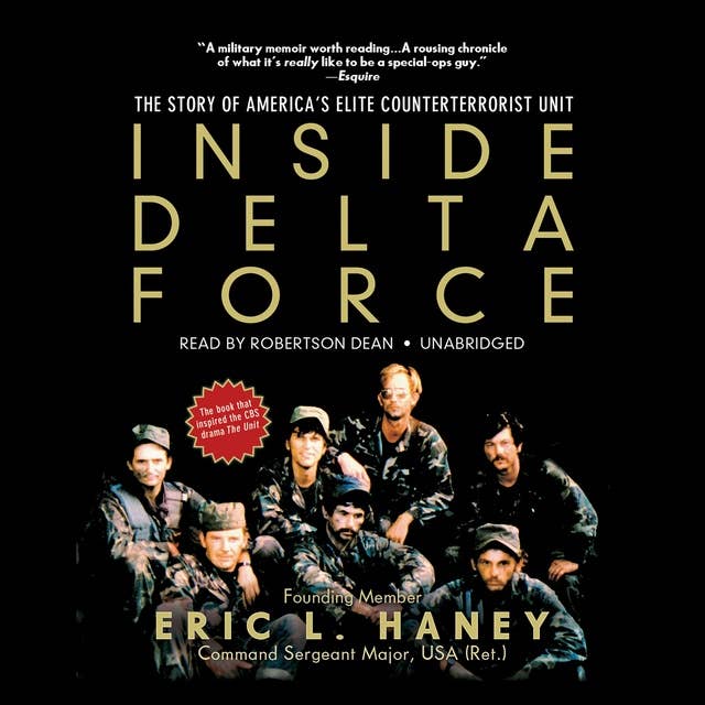 Inside Delta Force: The Story of America’s Elite Counterterrorist Unit 