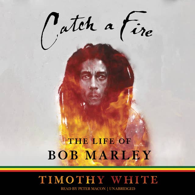 Catch a Fire: The Life of Bob Marley 